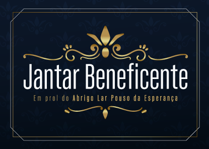 Jantar Beneficente - Abrigo Lar Pouso da Esperança